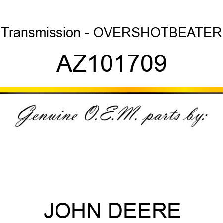 Transmission - OVERSHOTBEATER AZ101709