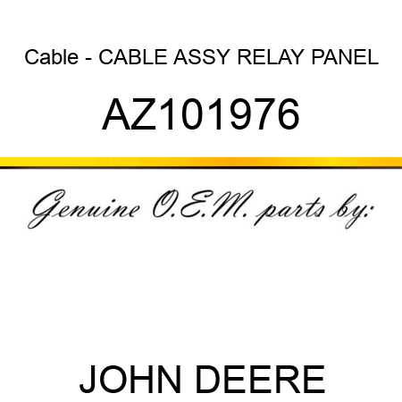 Cable - CABLE ASSY, RELAY PANEL, AZ101976