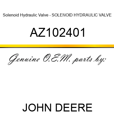 Solenoid Hydraulic Valve - SOLENOID HYDRAULIC VALVE AZ102401