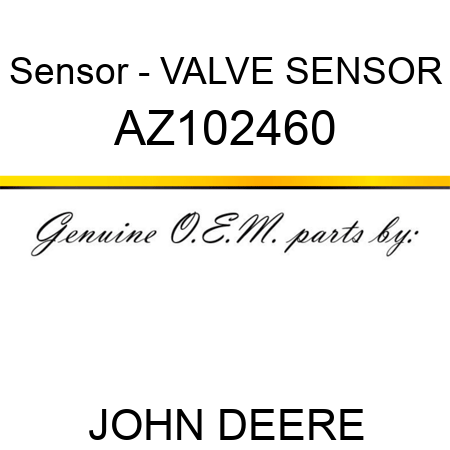 Sensor - VALVE, SENSOR AZ102460