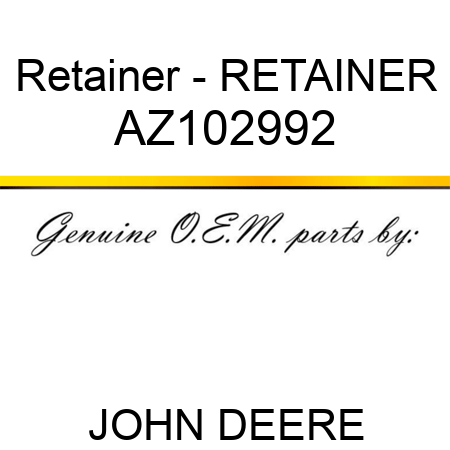 Retainer - RETAINER AZ102992