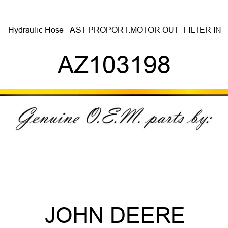 Hydraulic Hose - AST PROPORT.MOTOR OUT  FILTER IN AZ103198