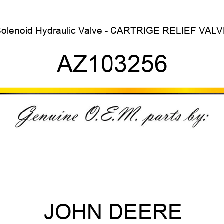 Solenoid Hydraulic Valve - CARTRIGE RELIEF VALVE AZ103256