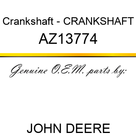 Crankshaft - CRANKSHAFT AZ13774