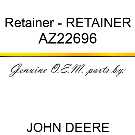 Retainer - RETAINER AZ22696