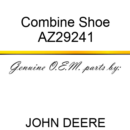 Combine Shoe AZ29241
