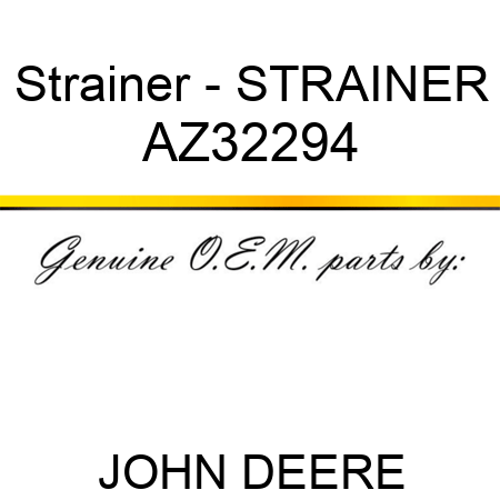 Strainer - STRAINER AZ32294