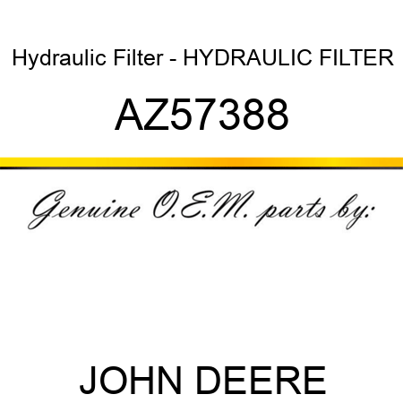 Hydraulic Filter - HYDRAULIC FILTER AZ57388