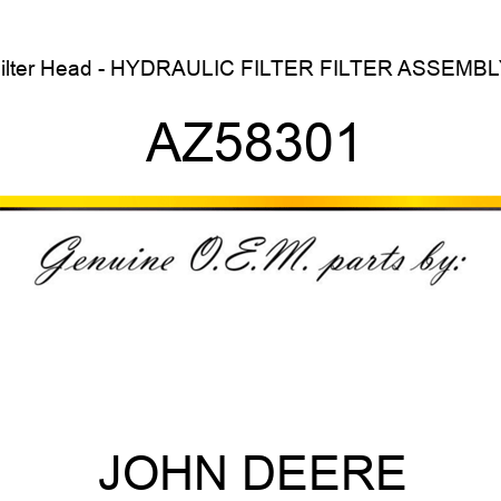 Filter Head - HYDRAULIC FILTER, FILTER ASSEMBLY AZ58301
