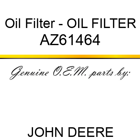 Oil Filter - OIL FILTER AZ61464