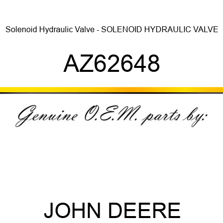 Solenoid Hydraulic Valve - SOLENOID HYDRAULIC VALVE AZ62648