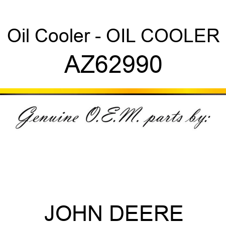 Oil Cooler - OIL COOLER AZ62990