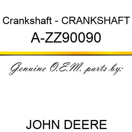 Crankshaft - CRANKSHAFT A-ZZ90090