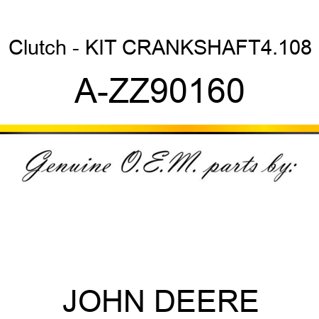 Clutch - KIT, CRANKSHAFT,4.108 A-ZZ90160