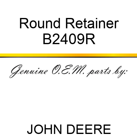Round Retainer B2409R