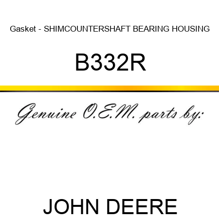 Gasket - SHIM,COUNTERSHAFT BEARING HOUSING, B332R