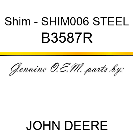 Shim - SHIM,006 STEEL B3587R