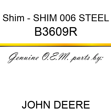 Shim - SHIM, 006 STEEL B3609R