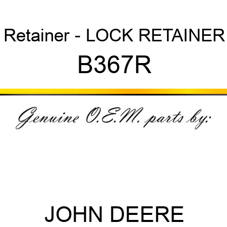 Retainer - LOCK, RETAINER B367R