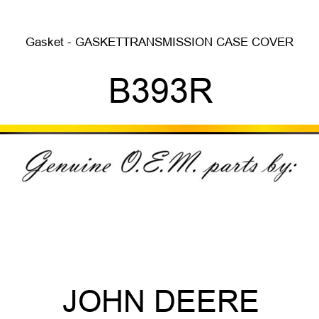 Gasket - GASKET,TRANSMISSION CASE COVER B393R