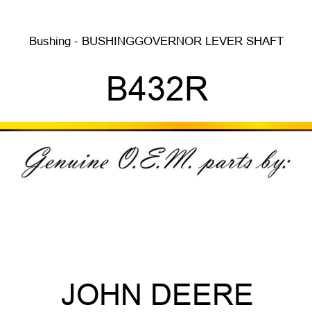Bushing - BUSHING,GOVERNOR LEVER SHAFT B432R