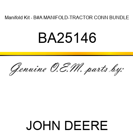 Manifold Kit - B#A MANIFOLD-TRACTOR CONN BUNDLE BA25146