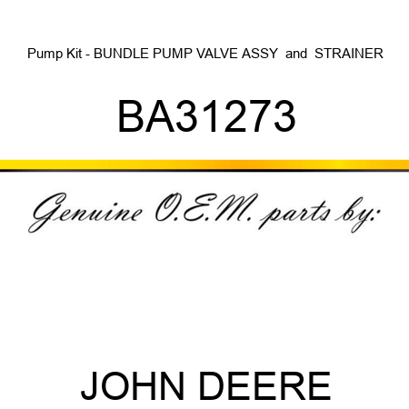 Pump Kit - BUNDLE, PUMP VALVE ASSY & STRAINER BA31273