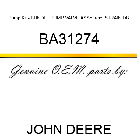 Pump Kit - BUNDLE, PUMP VALVE ASSY & STRAIN DB BA31274