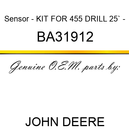 Sensor - KIT, FOR 455 DRILL 25` - BA31912