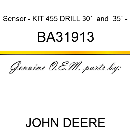 Sensor - KIT, 455 DRILL 30` & 35` - BA31913