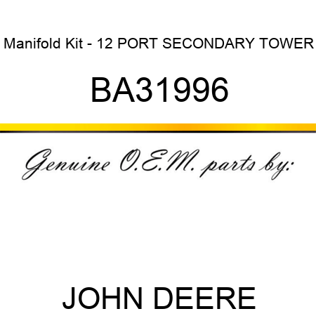 Manifold Kit - 12 PORT SECONDARY TOWER BA31996