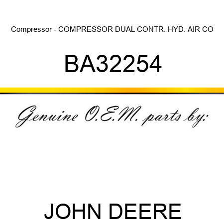 Compressor - COMPRESSOR, DUAL CONTR. HYD. AIR CO BA32254