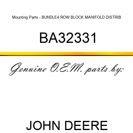 Mounting Parts - BUNDLE,4 ROW BLOCK MANIFOLD DISTRIB BA32331