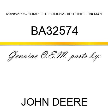 Manifold Kit - COMPLETE GOODS/SHIP. BUNDLE, B# MAN BA32574