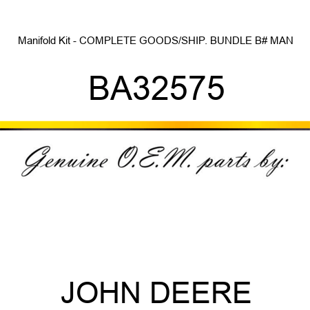 Manifold Kit - COMPLETE GOODS/SHIP. BUNDLE, B# MAN BA32575