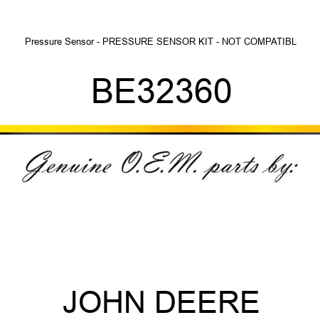 Pressure Sensor - PRESSURE SENSOR KIT - NOT COMPATIBL BE32360
