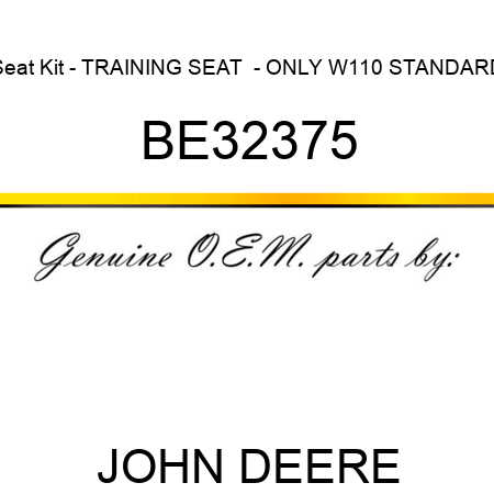 Seat Kit - TRAINING SEAT  - ONLY W110 STANDARD BE32375