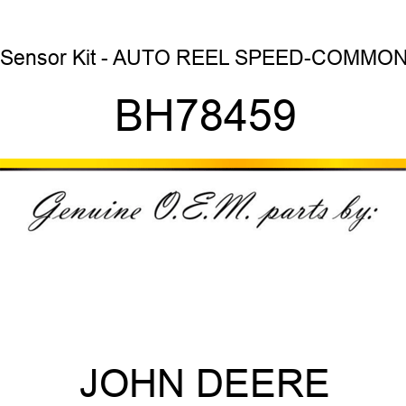 Sensor Kit - AUTO REEL SPEED-COMMON BH78459