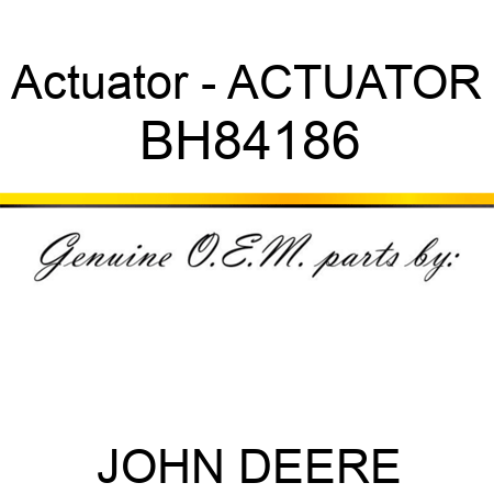 Actuator - ACTUATOR BH84186