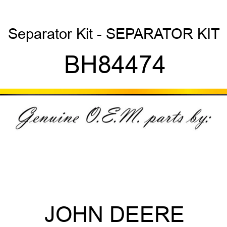 Separator Kit - SEPARATOR KIT BH84474