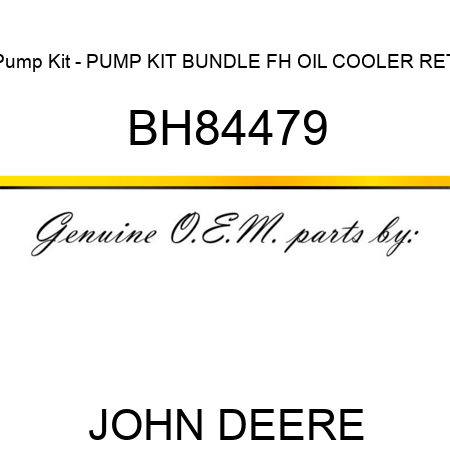 Pump Kit - PUMP KIT, BUNDLE, FH OIL COOLER RET BH84479