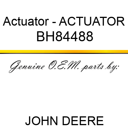 Actuator - ACTUATOR BH84488