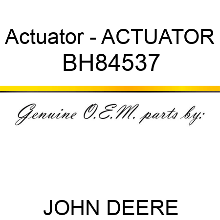 Actuator - ACTUATOR BH84537