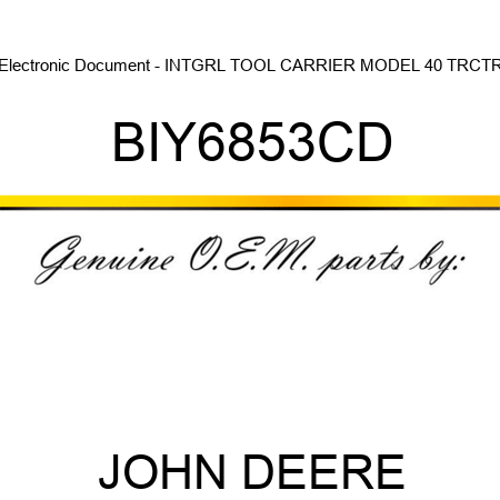 Electronic Document - INTGRL TOOL CARRIER MODEL 40 TRCTR BIY6853CD