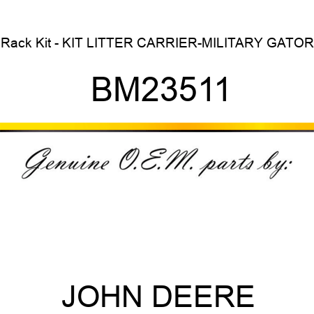 Rack Kit - KIT, LITTER CARRIER-MILITARY GATOR BM23511