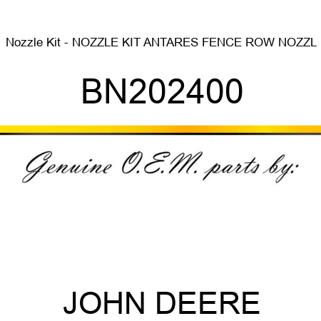 Nozzle Kit - NOZZLE KIT, ANTARES FENCE ROW NOZZL BN202400