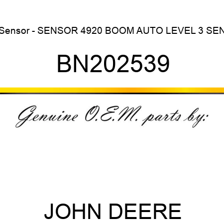 Sensor - SENSOR, 4920 BOOM AUTO LEVEL, 3 SEN BN202539