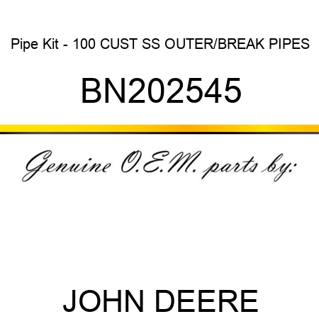 Pipe Kit - 100 CUST SS OUTER/BREAK PIPES BN202545