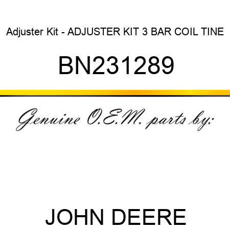 Adjuster Kit - ADJUSTER KIT, 3 BAR COIL TINE BN231289