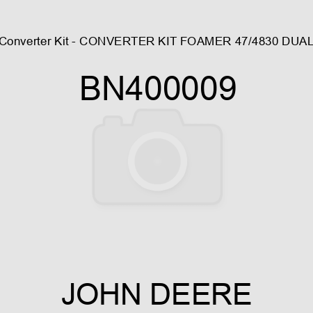 Converter Kit - CONVERTER KIT, FOAMER, 47/4830 DUAL BN400009